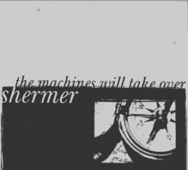 shermer / the machines will take over split 10"