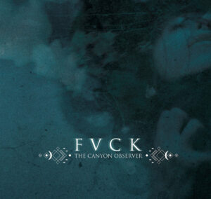 the canyon observer - fvck LP