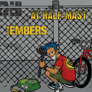 at half mast / to the embers split 7"