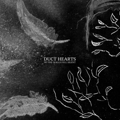 duct hearts - so the walls fell silent