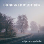 herr paulsen und das zeitproblem - aufgewacht verlaufen LP