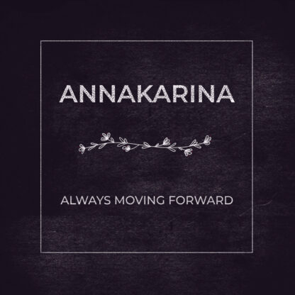 annakarina - always moving forward LP
