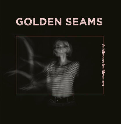 golden seams - sublimons les blessures LP