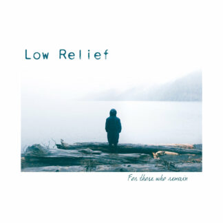 low relief - for those who remain 7"