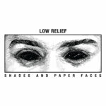 low relief - shades and paper faces LP