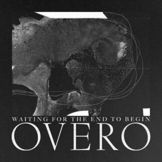 overo - waiting for the end to begin LP