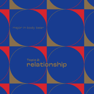 major in body bear - topic 2: relationship LP