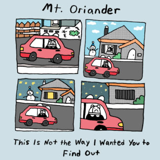 mt. oriander - this Is not the way I wanted you to find out 7"