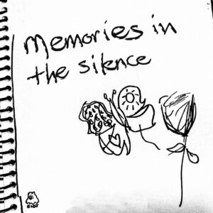 memories in the silence